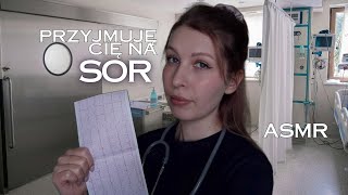 [ASMR po polsku] PRZYJMUJĘ CIĘ NA SOR 🏥 (soft spoken, osobista uwaga)