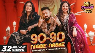 90 - 90 Nabbe Nabbe - Gippy Grewal & Jasmine Sandlas | Mahine Vich 90 90 Dil Tod Di New punjabi Song