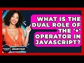 What Is The Dual Role Of The '+' Operator In JavaScript? - JavaScript Toolkit