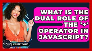 What Is The Dual Role Of The '+' Operator In JavaScript? - JavaScript Toolkit