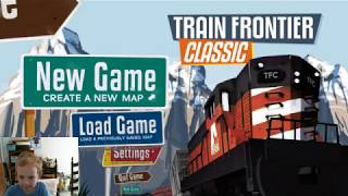 Train Frontier Classic - Lets make a new town!