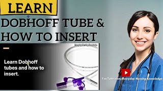 Learn Dobhoff and how to insert the Dobhoff Tube
