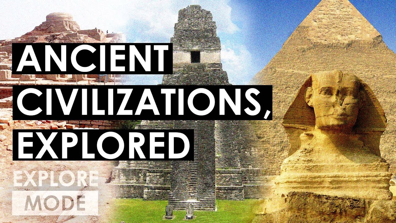 History Explored: Ancient Civilizations Around The World | EXPLORE MODE ...