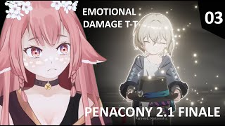 PENACONY 2.1 Story Quest Pt. 3 FINALE  | SO MUCH EMOTIONAL ROLECOSTER | Honkai: Star Rail