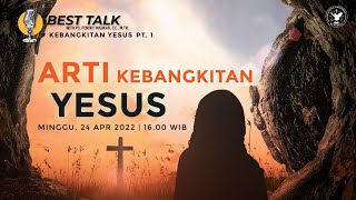 BEST Talk Special Paskah | Jemaat Online Gereja BEST | Kebangkitan Yesus Pt.