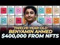 Benyamin Ahmed - Twelve-year-old boy makes 400,000 from NFTs!!!!