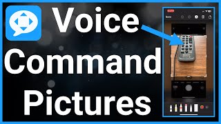 How To Take A Picture Using Voice Command