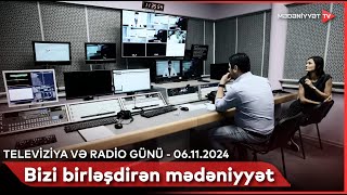 Bizi birləşdirən mədəniyyət - Televiziya və Radio günü | 06.11.2024