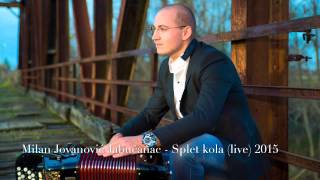 Milan Jovanović Jabučanac - Splet kola (live) 2015