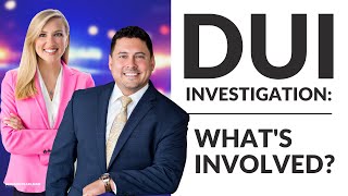 DUI INVESTIGATION: What’s involved in the process? | Denmon Pearlman Law