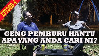 Ep-4 : GENG PEMBURU HANTU APA YANG ANDA CARI? | OUTDOOR PODCAST