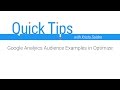 Quick Tips: Google Analytics Audience Examples for Optimize