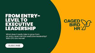 From Entry-Level to Executive Leadership | Career Growth Insights with CFO Eric Harvell