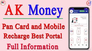 How to AK Money full Informetion | AK Money Pan Card Portal | AK Money Mobile Recharge portal Best