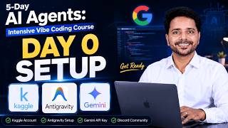 Day 0 - Google AI Agents Intensive Vibe Coding Course 2026 | FULL Setup (Antigravity, Gemini API)