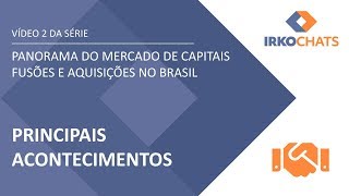 Principais acontecimentos no mercado de capitais, fusões e aquisições