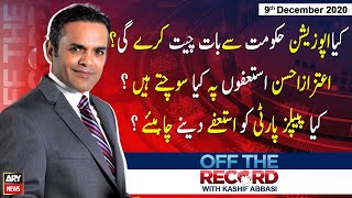 OFF The Record | Kashif Abbasi | ARYNews | 9 December 2020