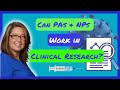 How to work full-time in Clinical Research as a PA or NP!