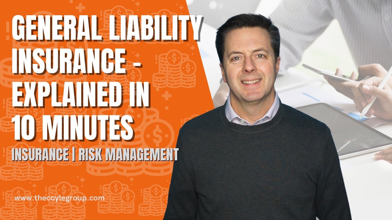 General Liability Insurance Explained In 10 Minutes - YouTube