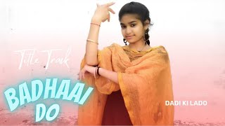 Badhaai Do - Title Track | RajKummar Rao & Bhumi Pednekar | Tanishk Bagchi | Vayu l Dance Video
