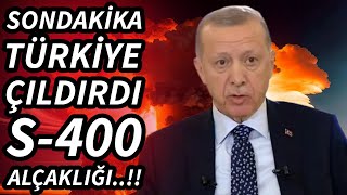 TÜRKİYE ÇILDIRDI S400 ALÇAKLIĞI