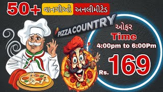 માત્ર 169.રૂપિયા માં 50+ વાનગીઓ અનલીમીટેડ 50+ items Unlimited in Pizza Country in Rajkot