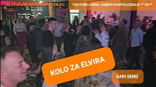 🔶️KOLO ZA ELVIRA SALKOVICA🔶️BARI BEND🔶️DOBRO RASPOLOŽENJE DR 🔶️RESTORAN GRADSKA KONJIC 🔶️