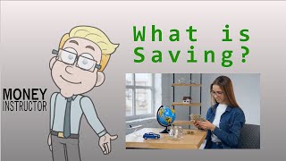 What is Saving? | Money Instructor