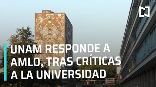 La UNAM responde a AMLO tras críticas a la universidad pública - A Las Tres