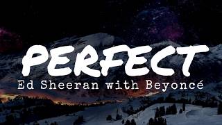 Ed Sheeran - Perfect Duet with Beyoncé (Lyrics)
