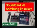 Soundcard v8 dipasang ke mixer ashley fx 402i