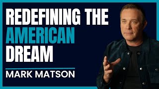 Mark Matson - Redefining The American Dream