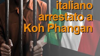 Vivere in Thailandia: Italiano arrestato a Koh Phangan (26-10-2019)