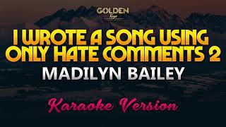 I Wrote a Song Using Only Hate Comments 2 - Madilyn Bailey (Karaoke/Instrumental)