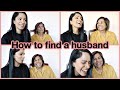 MY MOTHER TEACHES ME HOW TO FIND A HUSBAND.