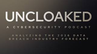 Uncloaked | Analyzing the 2026 Data Breach Industry Forecast