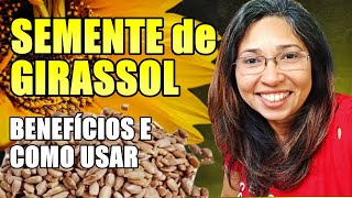 Semente de Girassol | Beneficios e Como Usar