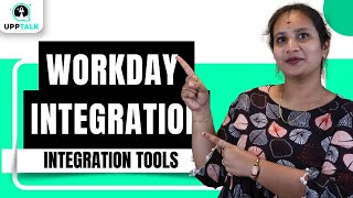 Workday Integration Tools | Tools in Workday Integration | Workday Integration Training | UppTalk