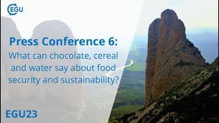 #EGU23 PC6 What can chocolate, cereal and water say about food security and sustainability?