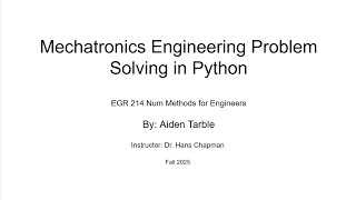 Python Project Mechatronics Engineering Problem Solving EGR214 Numerical Methods Fall 2025