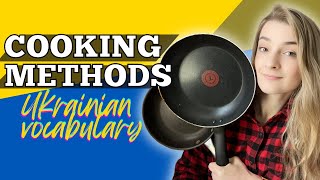 From Boiling to Sautéing: Master Ukrainian Cooking Methods