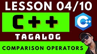 C++ PROGRAMMING - LESSON 4 | COMPARISON OPERATORS | PART 01 | CODING AND PROGRAMMING TAGALOG