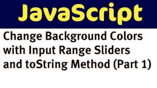 Change Background Colors with JavaScript and Input Range Sliders (Part 1)