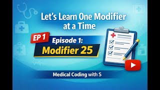 Let’s Learn One Modifier at a Time – Episode 1: Modifier 25