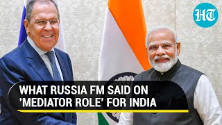 'India can support...': Russia FM on India as a mediator in Ukraine war after meeting PM Modi & EAM