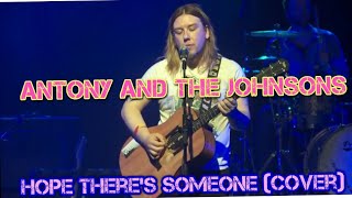 Hope There's Someone | Antony And The Johnsons | Cover version | Live band