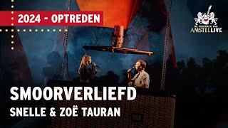 Snelle, Zoe Tauran | Smoorverliefd | Vrienden van Amstel LIVE 2024