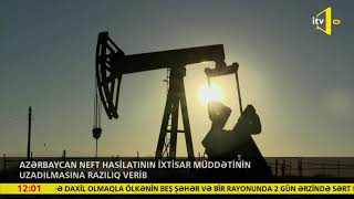 Azərbaycan neft hasilatının ixtisar müddətinin uzadılmasına razılıq verib