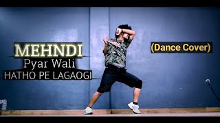 Mehndi Pyaar Wali Haathon Pe Lagaogi || Dance Video || Freestyle By Anoop Parmar