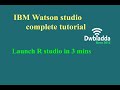 Launch R studion in 3 mins | IBM Watson studio tutorial